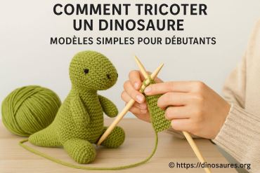 Comment tricoter un dinosaure : modèles simples pour débutants