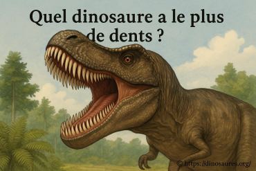 Quel dinosaure a le plus de dents parmi les espèces connues ?