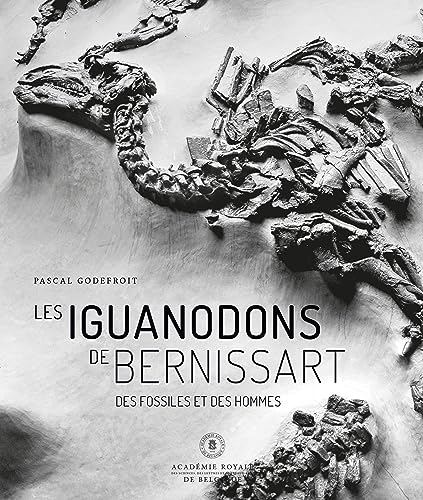 Les Iguanodons de Bernissart: Des fossiles et des hommes