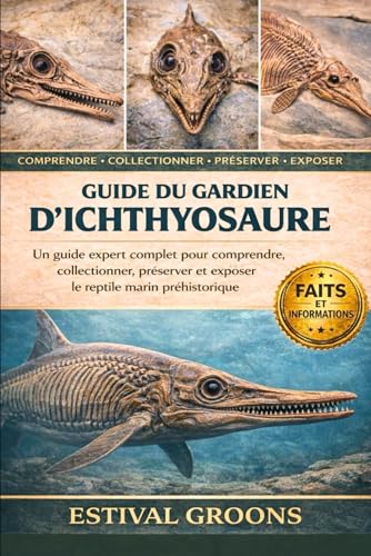 GUIDE DU GARDIEN D'ICHTHYOSAURE: Un guide expert complet pou